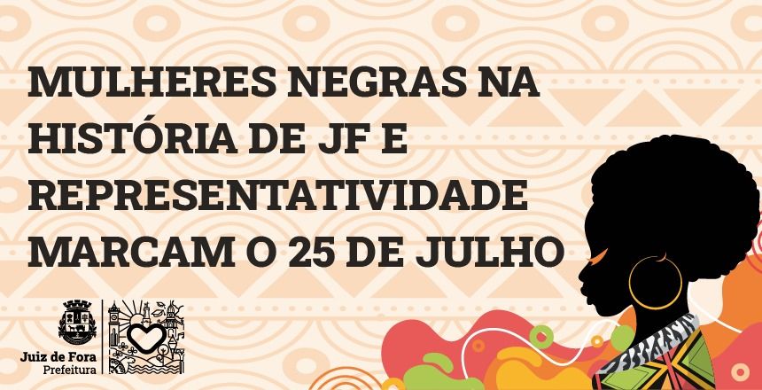 Mulheres Negras na história de Juiz de Fora